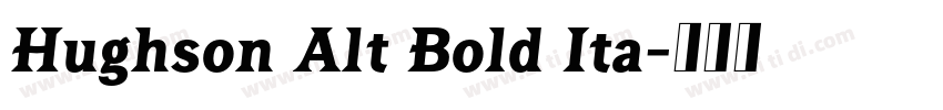 Hughson Alt Bold Ita字体转换 Hughson Alt Bold Ita字体转换